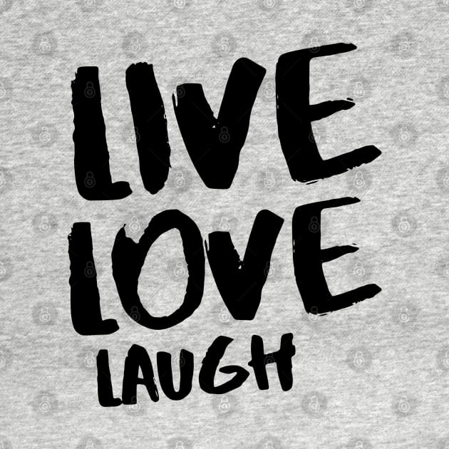 Live love laugh by wamtees